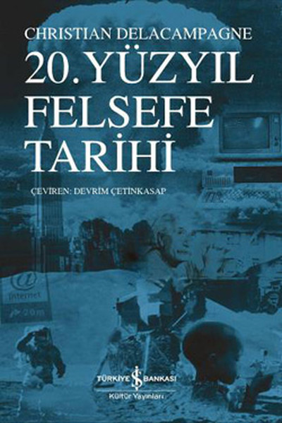 20. Yüzyıl Felsefe Tarihi %28 indirimli Christian Delacampagne