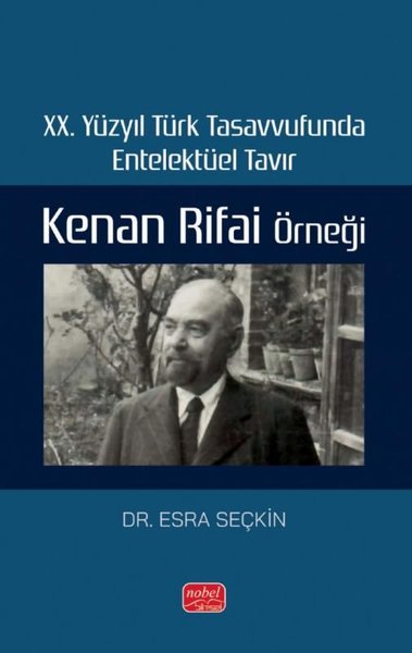 20. Yüzyıl Türk Tasavvufunda Entelektüel Tavır: Kenan Rifai Örneği Esr