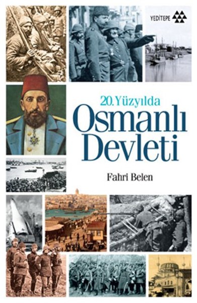 20. Yüzyılda Osmanlı Devleti Fahri Belen