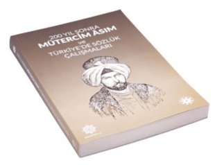 200 Yıl Sonra Mütercim Asım Ve Türkiye’de Sözlük Çalışmaları Kolektif