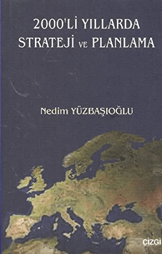 2000 'li Yıllarda Strateji ve Planlama %15 indirimli Nedim Yüzbaşıoğlu