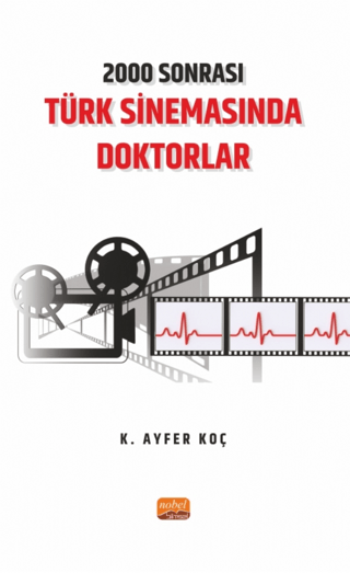 2000 Sonrası Türk Sinemasında Doktorlar K. Ayfer Koç