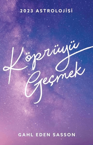 2023 Astrolojisi - Köprüyü Geçmek Gahl Eden Sasson