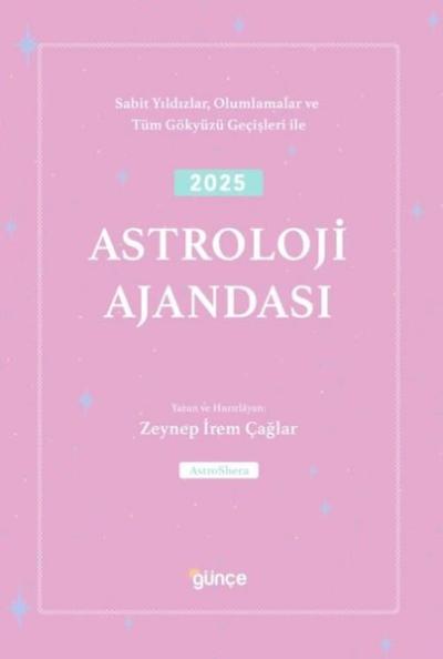 2025 Astroloji Ajandası - Sabit Yıldızlar Olumlamalar ve Tüm Gökyüzü G