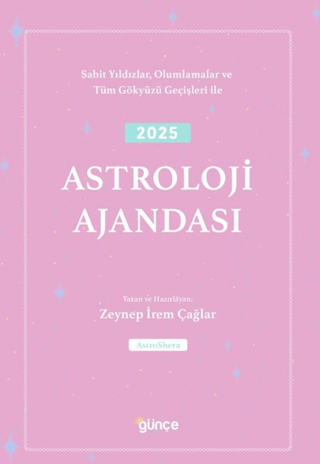 2025 Astroloji Ajandası - Sabit Yıldızlar Olumlamalar ve Tüm Gökyüzü G