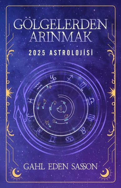 2025 Astrolojisi - Gölgelerden Arınmak Gahl Eden Sasson