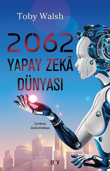 2062 Yapay Zeka Dünyası Toby Walsh