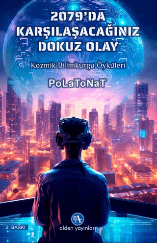 2079'da Karşılaşacağımız 9 Olay - Kozmik Bilimkurgu Öyküleri Polat Ona