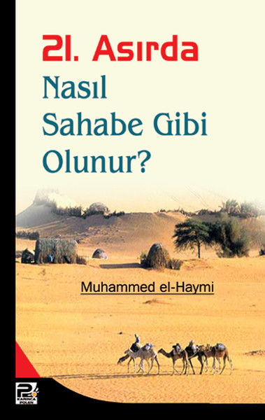 21. Asırda Nasıl Sahabe Gibi Olunur? Muhammed el-Haymi