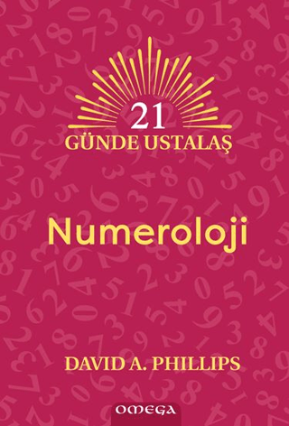 Numeroloji - 21 Gunde Ustalaş David A. Phillips