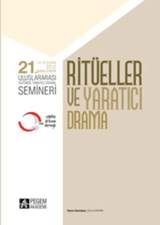 21. Uluslararası Eğitimde Yaratıcı Drama Semineri - Ritüeller ve Yarat