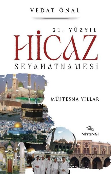 21. Yüzyıl Hicaz Seyahatnamesi - Müstesna Yıllar Vedat Önal