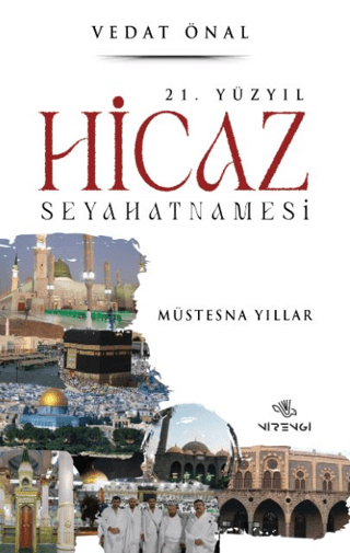 21. Yüzyıl Hicaz Seyahatnamesi - Müstesna Yıllar Vedat Önal