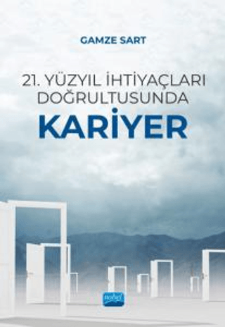 21. Yüzyıl İhtiyaçları Doğrultusunda Kariyer Gamze Sart