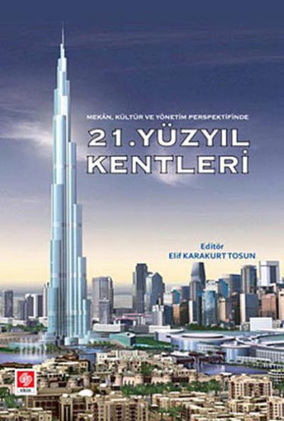 21. Yüzyıl Kentleri Elif Karakurt Tosun