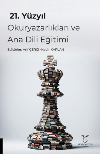 21. Yüzyıl Okuryazarlıkları ve Ana Dili Eğitimi Kolektif