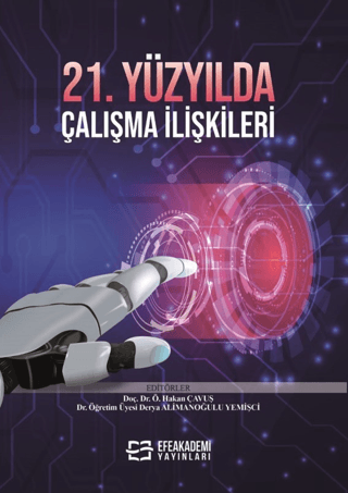 21. Yüzyılda Çalışma İlişkileri Özgür Hakan Çavuş