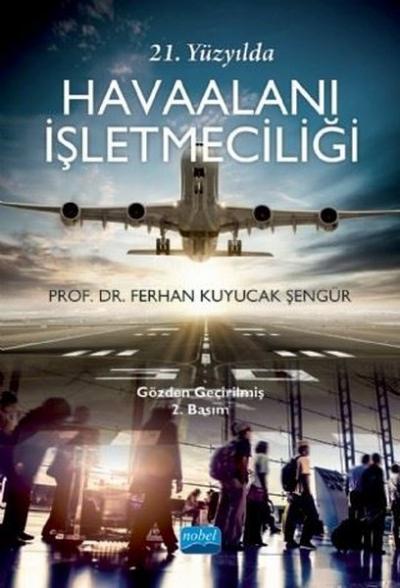 21. Yüzyılda Havaalanı İşletmeciliği Ferhan Kuyucak Şengür