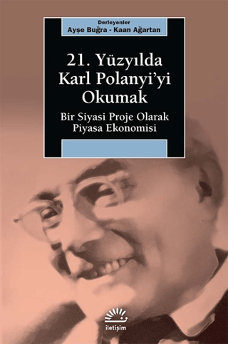 21. Yüzyılda Karl Polanyi'yi Okumak %27 indirimli Ayşe Buğra