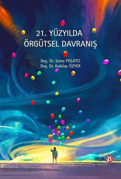 21. Yüzyılda Örgütsel Davranış Kubilay Özyer