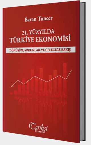 21. Yüzyılda Türkiye Ekonomisi Baran Tuncer