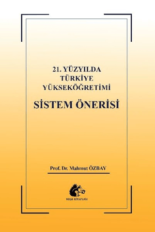 21. Yüzyılda Türkiye Yükseköğretimi Sistem Öğretisi Mahmut Özbay