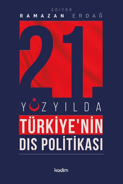 21.Yüzyılda Türkiye'nin Dış Politikası Kolektif