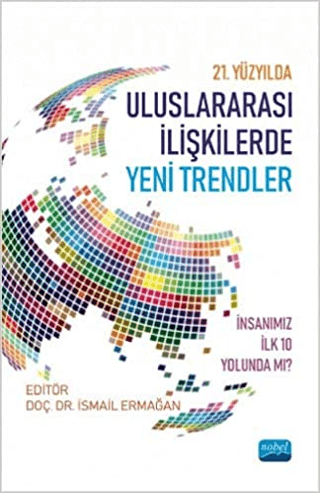 21. Yüzyılda Uluslararası İlişkilerde Yeni Trendler İsmail Ermağan