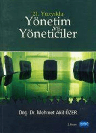 21. Yüzyılda Yönetim ve Yöneticiler Mehmet Akif Özer