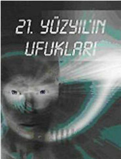 21.Yüzyıl\'ın Ufukları Zafer Alcan