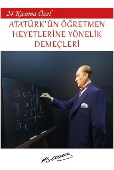 Atatürk'ün Öğretmen Heyetlerine Yönelik Demeçleri Mustafa Kemal Atatür