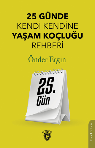 25 Günde Kendi Kendine Yaşam Koçluğu Rehberliği Önder Ergin