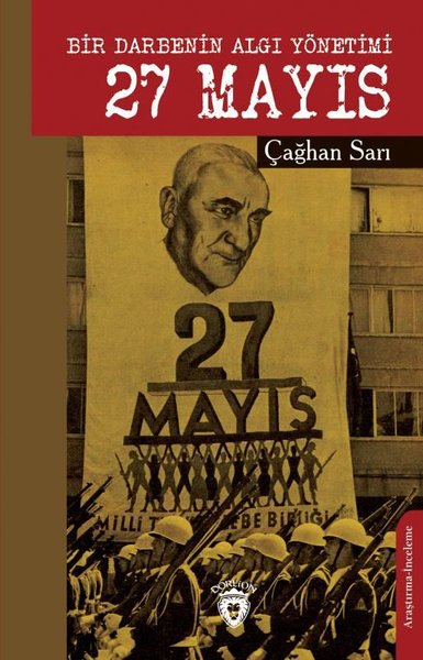 27 Mayıs - Bir Darbenin Algı Yönetimi Çağhan Sarı