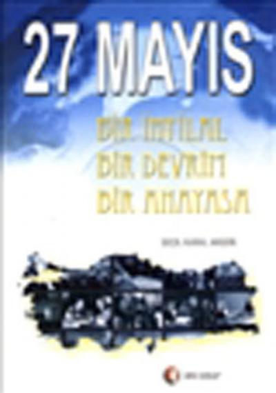 27 Mayıs-Bir İhtlal,Bir Devrim,Bir Anayasa %23 indirimli Seçil Karal A