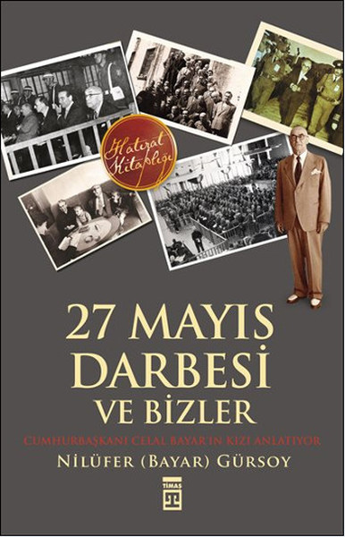 27 Mayıs Darbesi ve Bizler %28 indirimli Nilüfer Bayar Gürsoy