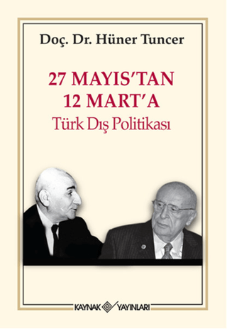 27 Mayıs'tan 12 Mart'a Türk Dış Politikası %25 indirimli Hüner Tuncer