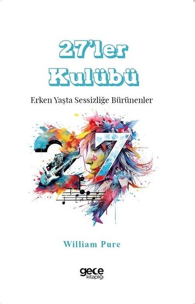 27'ler Kulübü - Erken Yaşta Sessizliğe Bürünenler William Pure