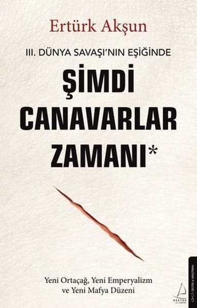 3. Dünya Savaşı'nın Eşiğinde Şimdi Canavarlar Zamanı -Yeni Ortaçağ Yen