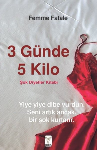 3 Günde 5 Kilo - Şok Diyetler Kitabı Femme Fatale