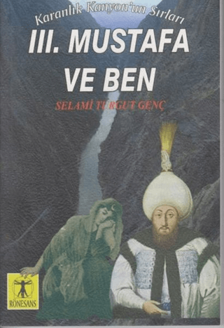 3. Mustafa ve Ben - Karanlık Kanyon'un Sırları Selami Turgut Genç