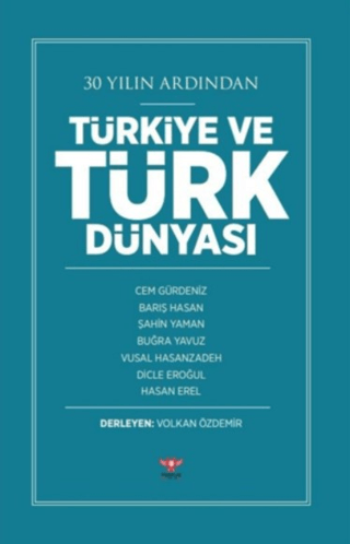 30 Yılın Ardından Türkiye ve Türk Dünyası Cem Gürdeniz