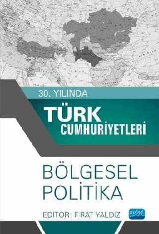 30. Yılında Türk Cumhuriyetleri - Bölgesel Politika Fırat Yaldız