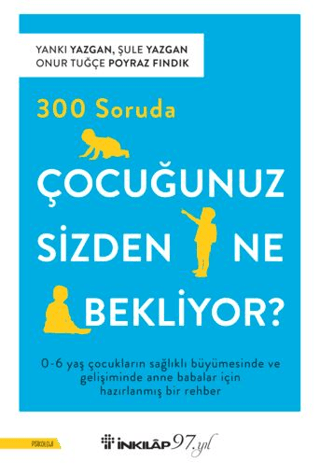 300 Soruda Çocuğunuz Sizden Ne Bekliyor? Yankı Yazgan