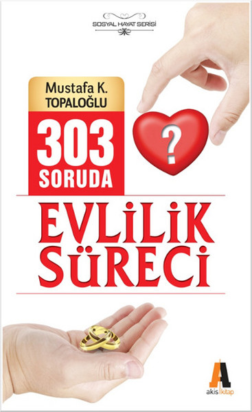 303 Soruda Evlilik Süreci Mustafa K. Topaloğlu