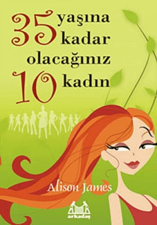 35 Yaşına Kadar Olacağınız 10 Kadın %25 indirimli Alison James