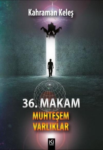 36.Makam Muhteşem Varlıklar Kahraman Keleş