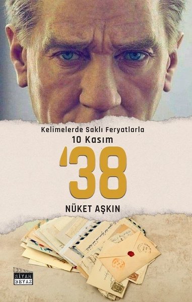 38 - Kelimelerde Saklı Feryatlarla 10 Kasım Nüket Aşkın