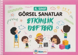 4. Sınıf Görsel Sanatlar Etkinlik Defteri Kolektif