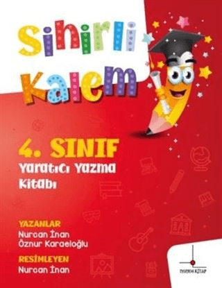 4. Sınıf Yaratıcı Yazma Kitabı - Sihirli Kalem Nurcan İnan