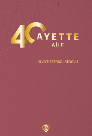 40 Ayette Aile Ulviye Ezerbolatoğlu